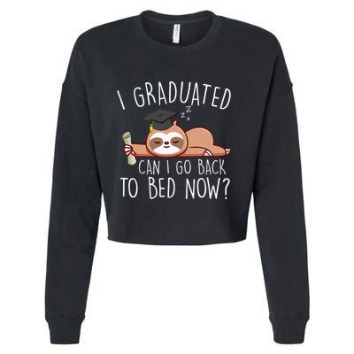 I Graduated Can I Go Back To Bed Now Funny Graduation Cropped Pullover Crew