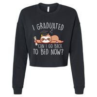 I Graduated Can I Go Back To Bed Now Funny Graduation Cropped Pullover Crew