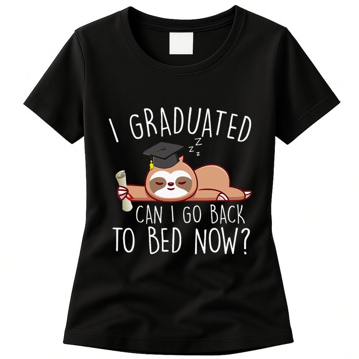I Graduated Can I Go Back To Bed Now Funny Graduation Womens T-Shirt