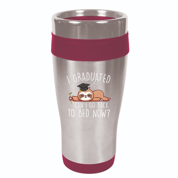I Graduated Can I Go Back To Bed Now Funny Graduation 16oz Travel Tumbler