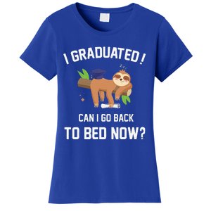 I Graduated Can I Go Back To Bed Now Graduation Women's T-Shirt