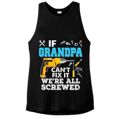 If Grandpa Cant Fix It Were All Screwed Father Day Ladies PosiCharge Tri-Blend Wicking Tank