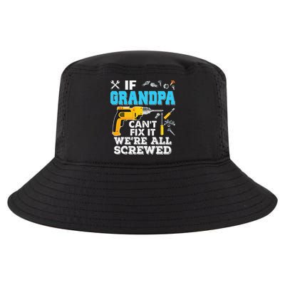 If Grandpa Cant Fix It Were All Screwed Father Day Cool Comfort Performance Bucket Hat