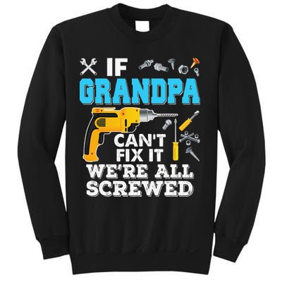 If Grandpa Cant Fix It Were All Screwed Father Day Sweatshirt