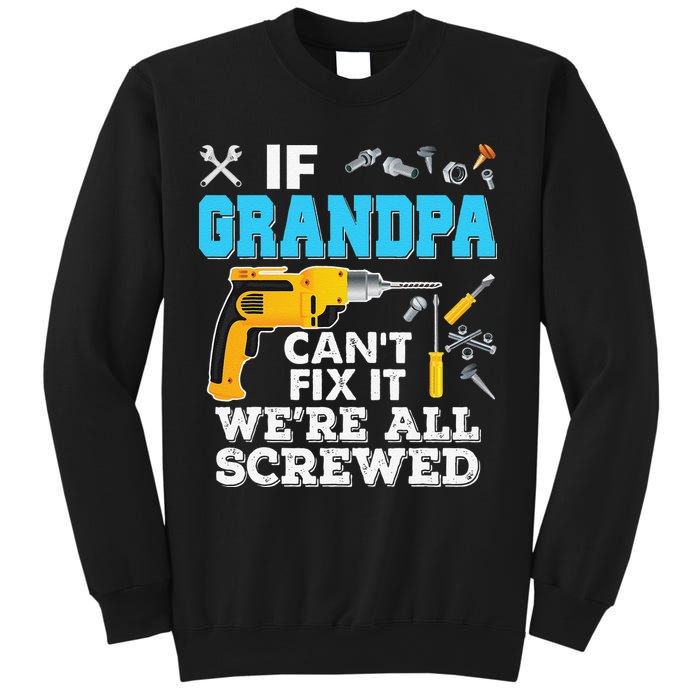 If Grandpa Cant Fix It Were All Screwed Father Day Sweatshirt