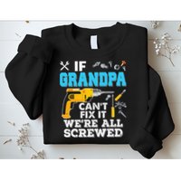 If Grandpa Cant Fix It Were All Screwed Father Day Sweatshirt