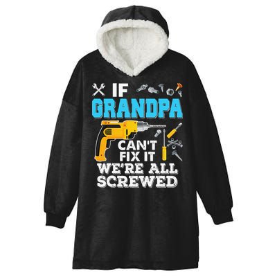If Grandpa Cant Fix It Were All Screwed Father Day Hooded Wearable Blanket