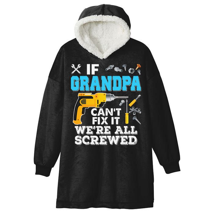 If Grandpa Cant Fix It Were All Screwed Father Day Hooded Wearable Blanket