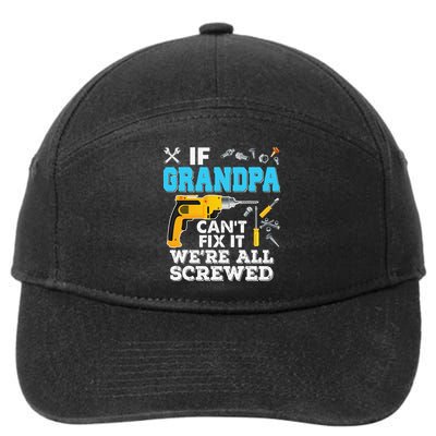If Grandpa Cant Fix It Were All Screwed Father Day 7-Panel Snapback Hat