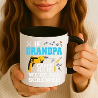 If Grandpa Cant Fix It Were All Screwed Father Day Mug