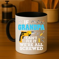 If Grandpa Cant Fix It Were All Screwed Father Day Mug