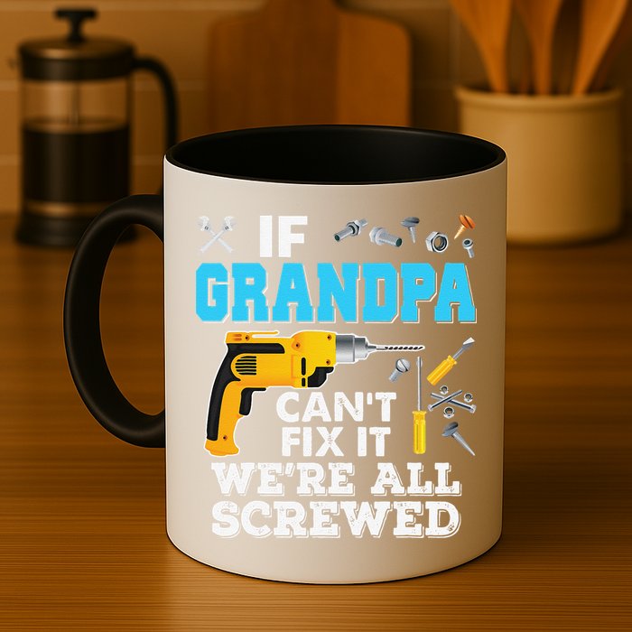 If Grandpa Cant Fix It Were All Screwed Father Day Mug