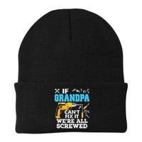 If Grandpa Cant Fix It Were All Screwed Father Day Beanie