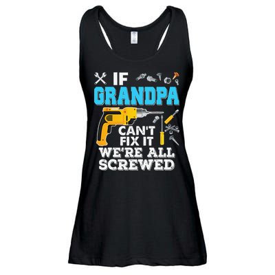 If Grandpa Cant Fix It Were All Screwed Father Day Ladies Essential Flowy Tank