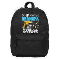 If Grandpa Cant Fix It Were All Screwed Father Day 16 in Basic Backpack