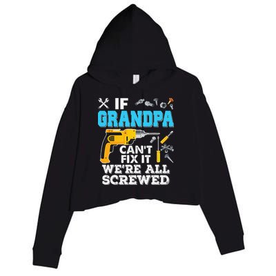 If Grandpa Cant Fix It Were All Screwed Father Day Crop Fleece Hoodie