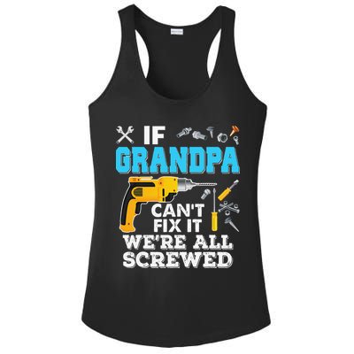 If Grandpa Cant Fix It Were All Screwed Father Day Ladies PosiCharge Competitor Racerback Tank