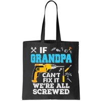 If Grandpa Cant Fix It Were All Screwed Father Day Bag