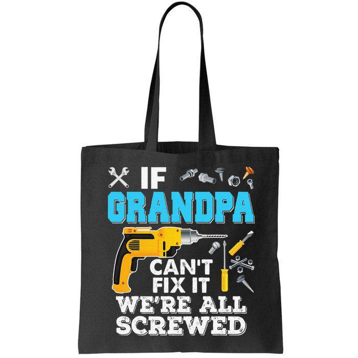 If Grandpa Cant Fix It Were All Screwed Father Day Bag