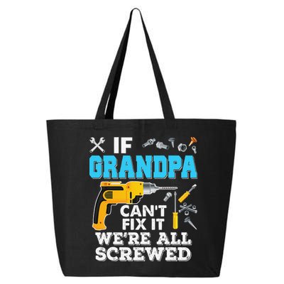 If Grandpa Cant Fix It Were All Screwed Father Day 25L Jumbo Tote