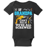 If Grandpa Cant Fix It Were All Screwed Father Day Baby Bodysuit
