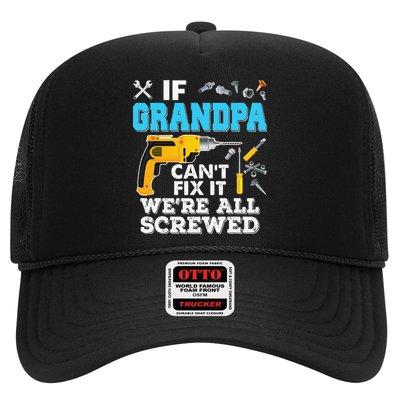 If Grandpa Cant Fix It Were All Screwed Father Day Trucker Hat
