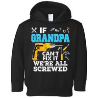 If Grandpa Cant Fix It Were All Screwed Father Day Toddler Hoodie