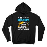 If Grandpa Cant Fix It Were All Screwed Father Day Tall Hoodie