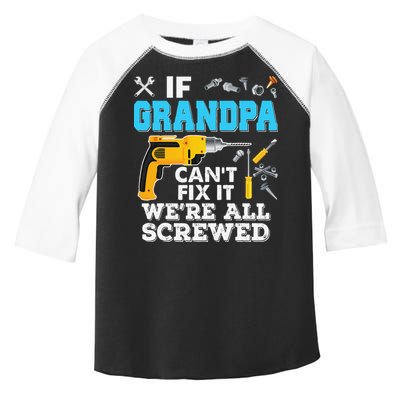 If Grandpa Cant Fix It Were All Screwed Father Day Toddler Fine Jersey T-Shirt