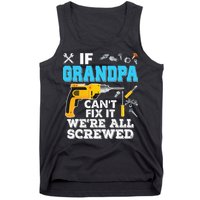 If Grandpa Cant Fix It Were All Screwed Father Day Tank Top