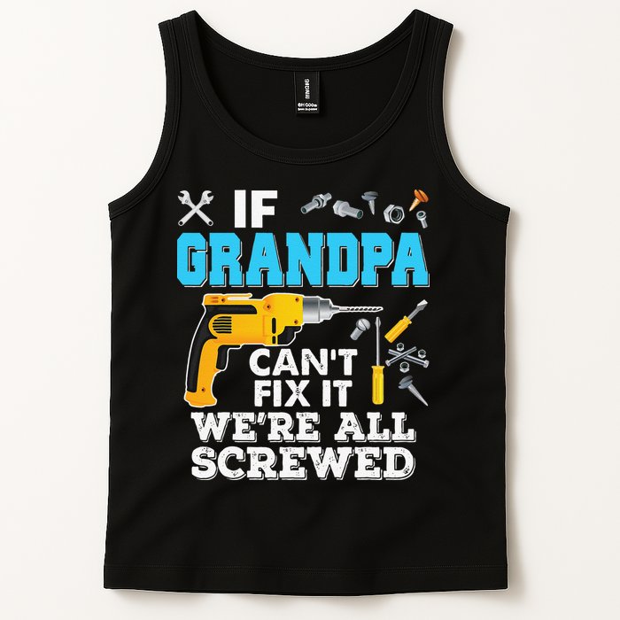 If Grandpa Cant Fix It Were All Screwed Father Day Tank Top