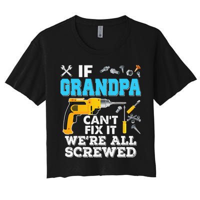 If Grandpa Cant Fix It Were All Screwed Father Day Crop Top