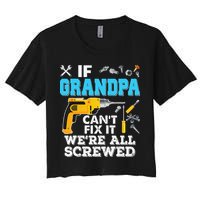 If Grandpa Cant Fix It Were All Screwed Father Day Crop Top