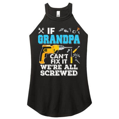 If Grandpa Cant Fix It Were All Screwed Father Day Women's Perfect Tri Rocker Tank