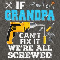 If Grandpa Cant Fix It Were All Screwed Father Day Cotton Canvas Backpack