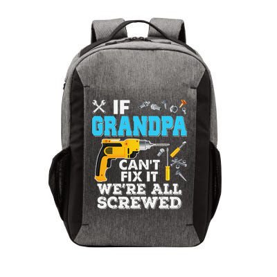 If Grandpa Cant Fix It Were All Screwed Father Day Vector Backpack