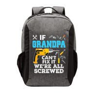 If Grandpa Cant Fix It Were All Screwed Father Day Vector Backpack