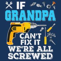 If Grandpa Cant Fix It Were All Screwed Father Day Infant Baby Jersey Bodysuit