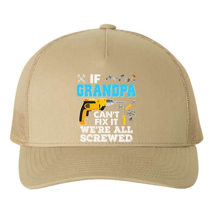If Grandpa Cant Fix It Were All Screwed Father Day Yupoong Adult 5-Panel Trucker Hat