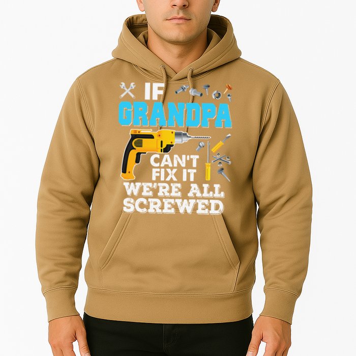 If Grandpa Cant Fix It Were All Screwed Father Day Hoodie