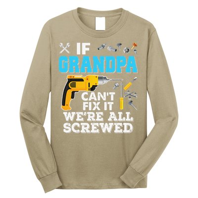 If Grandpa Cant Fix It Were All Screwed Father Day Long Sleeve Shirt