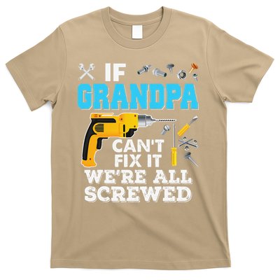 If Grandpa Cant Fix It Were All Screwed Father Day T-Shirt