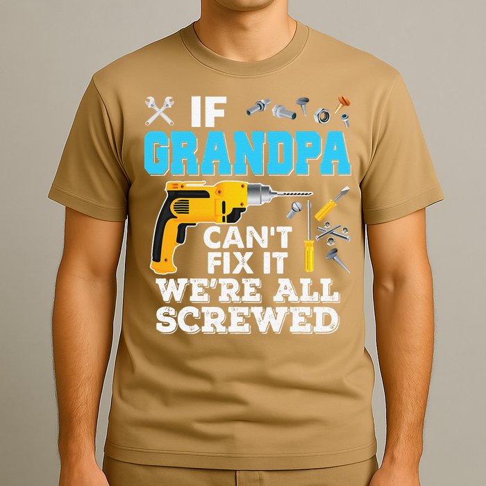 If Grandpa Cant Fix It Were All Screwed Father Day T-Shirt