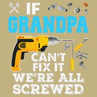 If Grandpa Cant Fix It Were All Screwed Father Day Button