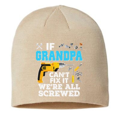 If Grandpa Cant Fix It Were All Screwed Father Day Sustainable Beanie