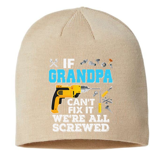 If Grandpa Cant Fix It Were All Screwed Father Day Sustainable Beanie