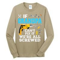 If Grandpa Cant Fix It Were All Screwed Father Day Tall Long Sleeve T-Shirt