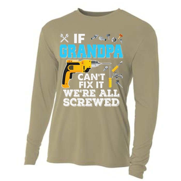 If Grandpa Cant Fix It Were All Screwed Father Day Cooling Performance Long Sleeve Crew