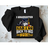 I Graduated Can I Go Back To Bed Now 2024 Graduation Sweatshirt