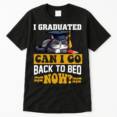 I Graduated Can I Go Back To Bed Now 2024 Graduation Tall T-Shirt
